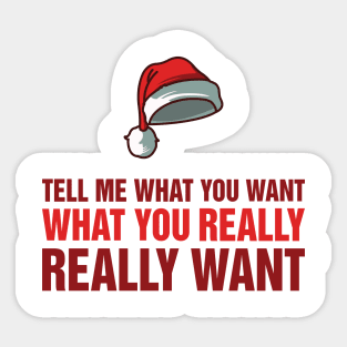 Tell Me What You Want Sticker